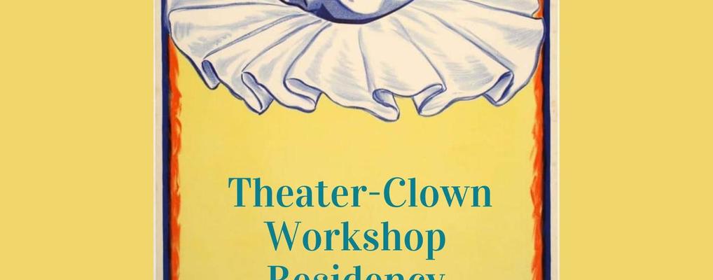 Intensive Theater Clown Workshop Residency Birth of A Clown