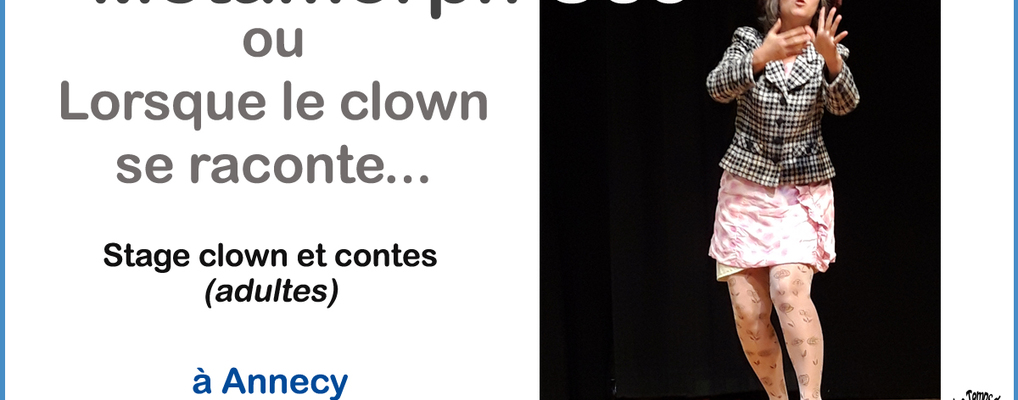 Métamorph'Ose ou lorsque le clown se raconte... (clown & contes)