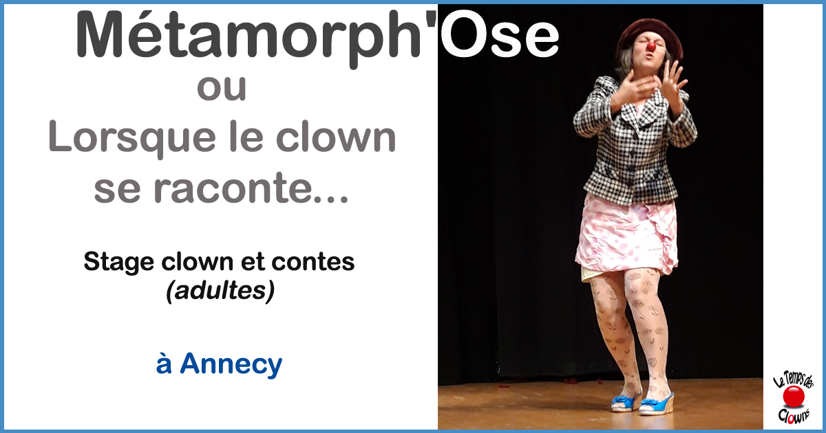 Métamorph'Ose ou lorsque le clown se raconte... (clown & contes)